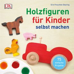 Holzfiguren für Kinder selbst machen - Freuchtel-Dearing, Erin