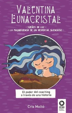 Valentina Lunacristal : el poder del coaching a través de una historia - Moltó, Cris