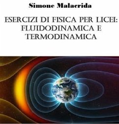 Esercizi di fisica per licei: fluidodinamica e termodinamica (eBook, ePUB) - Malacrida, Simone