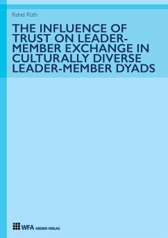 The Influence of Trust on Leader-Member Exchange in Culturally Diverse Leader-Member Dyads - Rüth, Rahel