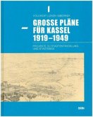 Große Pläne für Kassel 1919 bis 1949