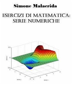 Esercizi di matematica: serie numeriche (eBook, ePUB) - Malacrida, Simone