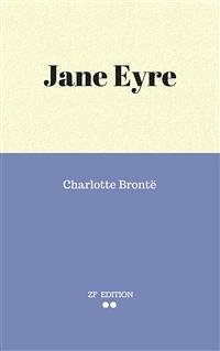 Jane Eyre (eBook, ePUB) - Brontë, Charlotte; Brontë, Charlotte