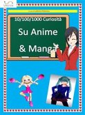 10/100/1000 Curiosità su Anime & Manga (eBook, ePUB)
