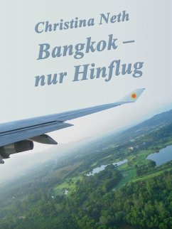 Bangkok - nur Hinflug (eBook, ePUB)