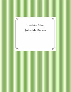 J'Aime Ma Mémoire (eBook, ePUB) - Adso, Sandrine