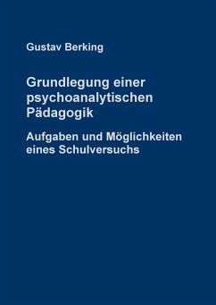 Grundlegung einer psychoanalytischen Pädagogik (eBook, ePUB) - Berking, Gustav