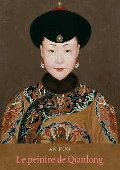 Le peintre de Qianlong (eBook, ePUB) - Huo, An