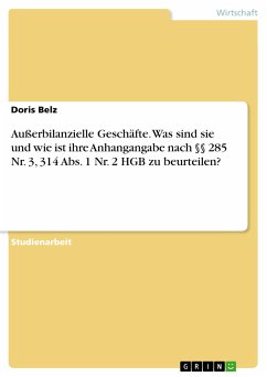 Außerbilanzielle Geschäfte. Was sind sie und wie ist ihre Anhangangabe nach §§ 285 Nr. 3, 314 Abs. 1 Nr. 2 HGB zu beurteilen? (eBook, PDF) - Belz, Doris