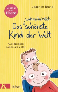 Das wahrscheinlich schönste Kind der Welt (eBook, ePUB) - Brandl, Joachim