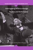 Interrogating America through Theatre and Performance (eBook, PDF)