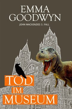 Tod im Museum / John Mackenzie Bd.3 (eBook, ePUB) - Goodwyn, Emma