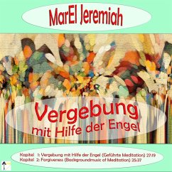 Vergebung mit Hilfe der Engel (MP3-Download) - Jeremiah, Marel