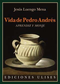 Vida de Pedro Andrés : aprendiz y monje : una historia novelada de la Sevilla del siglo XVII - Luengo Mena, Jesús