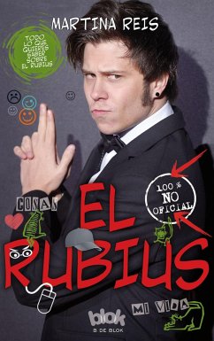 El Rubius : 100% no oficial : todo lo que quieres saber sobre El Rubius : [biografía no oficial] - Reis, Martina; Rodríguez Alonso, Elisa