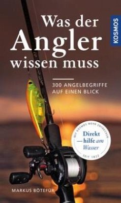 Was der Angler wissen muss - Bötefür, Markus