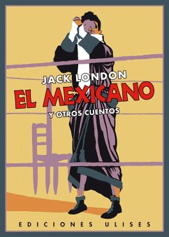 El mexicano y otros cuentos - London, Jack