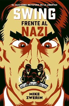 Swing frente al nazi : el jazz como metáfora de la libertad - Keiko