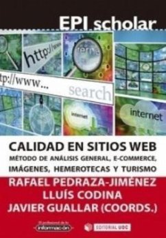 Calidad en sitios web : método de análisis general, ecommerce, imágenes, hemerotecas y turismo - Codina, Lluís; Guallar Delgado, Javier; Jiménez Pedrajas, Rafael; Pedraza-Jiménez, Rafael