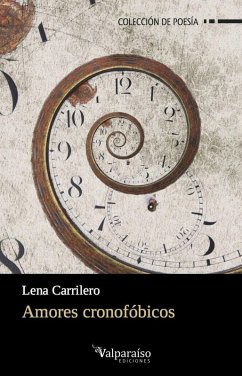 Amores cronofóbicos - Carrilero Jiménez, Elena