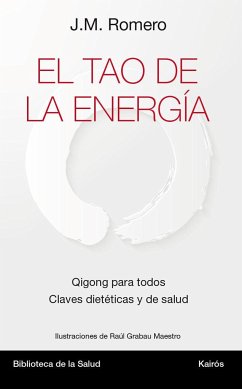 El tao de la energía : Qigong para todos : claves dietéticas y de salud - Romero, Josep Maria