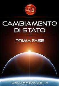 Cambiamento di Stato Prima Fase (eBook, ePUB) - Lavirrealista