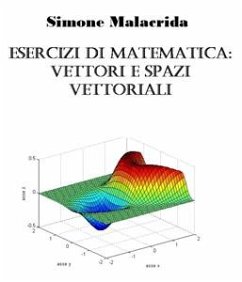 Esercizi di matematica: vettori e spazi vettoriali (eBook, ePUB) - Malacrida, Simone