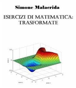 Esercizi di matematica: trasformate (eBook, ePUB) - Malacrida, Simone