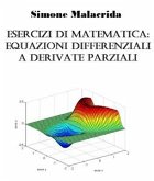 Esercizi di matematica: equazioni differenziali a derivate parziali (eBook, ePUB)