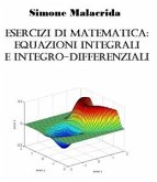 Esercizi di matematica: equazioni integrali e integro-differenziali (eBook, ePUB)