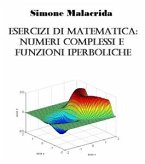 Esercizi di matematica: numeri complessi e funzioni iperboliche (eBook, ePUB)