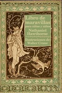 Libro de maravillas Para niñas y niños (eBook, ePUB) - Hawthorne, Nathaniel; Hawthorne, Nathaniel; Hawthorne, Nathaniel