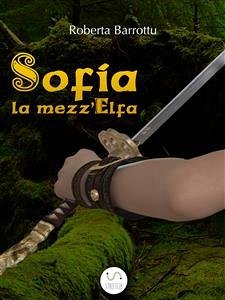 Sofia la mezz'Elfa (eBook, ePUB) - Barrottu, Roberta