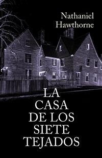 La casa de los siete tejados (eBook, ePUB) - Hawthorne, Nathaniel; Hawthorne, Nathaniel; Hawthorne, Nathaniel