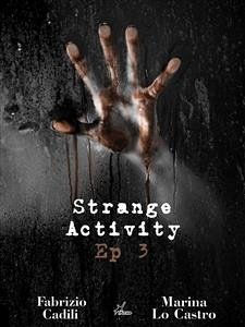 Strange Activity - Ep3 di 4 (eBook, ePUB) - Cadili, Fabrizio; Lo Castro, Marina