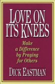 Love on Its Knees (eBook, ePUB) Love on Its Knees (eBook, ePUB)