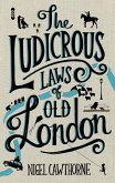 The Ludicrous Laws of Old London (eBook, ePUB)