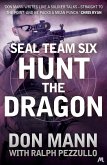 SEAL Team Six Book 6: Hunt the Dragon (eBook, ePUB)