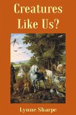 Creatures Like Us? (eBook, ePUB)