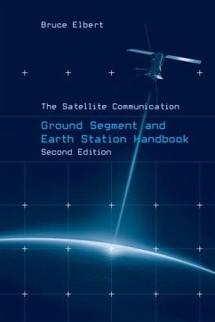 Satellite Communication Ground Segment and Earth Station Handbook, Second Edition (eBook, PDF) - Elbert, Bruce