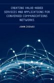 Creating Value-Added Services and Applications for Converged Communications Networks (eBook, PDF)