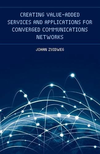 Creating Value-Added Services and Applications for Converged Communications Networks (eBook, PDF)