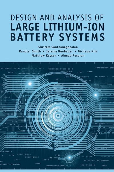 Design and Analysis of Large Lithium-Ion Battery Systems (eBook, PDF) Design and Analysis of Large Lithium-Ion Battery Systems (eBook, PDF)