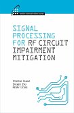 Signal Processing for RF Circuit Impairment Mitigation (eBook, PDF) Signal Processing for RF Circuit Impairment Mitigation (eBook, PDF)