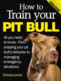 How to Train Your Pit Bull (Limited Edition) (eBook, ePUB) - Lancer, Victoria