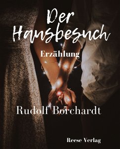 Der Hausbesuch (eBook, ePUB) - Borchardt, Rudolf; Borchardt, Rudolf