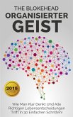 Organisierter Geist : Wie man klar denkt und alle richtigen Lebensentscheidungen trifft in 30 einfachen Schritten! (eBook, ePUB) Organisierter Geist : Wie man klar denkt und alle richtigen Lebensentscheidungen trifft in 30 einfachen Schritten! (eBook, ePUB)