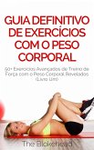 Guia Definitivo de Exercícios com o Peso Corporal: 50+ Exercícios Avançados de Treino de Força com o Peso Corporal Revelados (Livro Um) (eBook, ePUB) Guia Definitivo de Exercícios com o Peso Corporal: 50+ Exercícios Avançados de Treino de Força com o Peso Corporal Revelados (Livro Um) (eBook, ePUB)