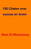 150 Citaten over succes en leven (eBook, ePUB)