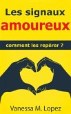 Les signaux amoureux: comment les repérer? (eBook, ePUB) Les signaux amoureux: comment les repérer? (eBook, ePUB)